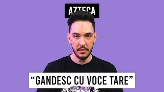 Azteca "Gandesc Cu Voce Tare" Explicatia Versurilor - WHOGOTBARS