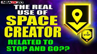 THE REAL USE OF SPACE CREATOR RELATION WITH STOP AND GO NBA 2K20