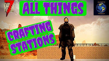 Crafting Stations Tutorial - 7 Days to Die [Alpha 19]