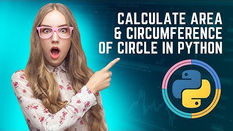 How to calculate area and circumference of circle in python