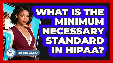 What Is The Minimum Necessary Standard In HIPAA?
