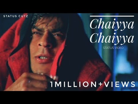 Chaiyya Chaiyya song whatsapp status Dil se Status Cutz HD