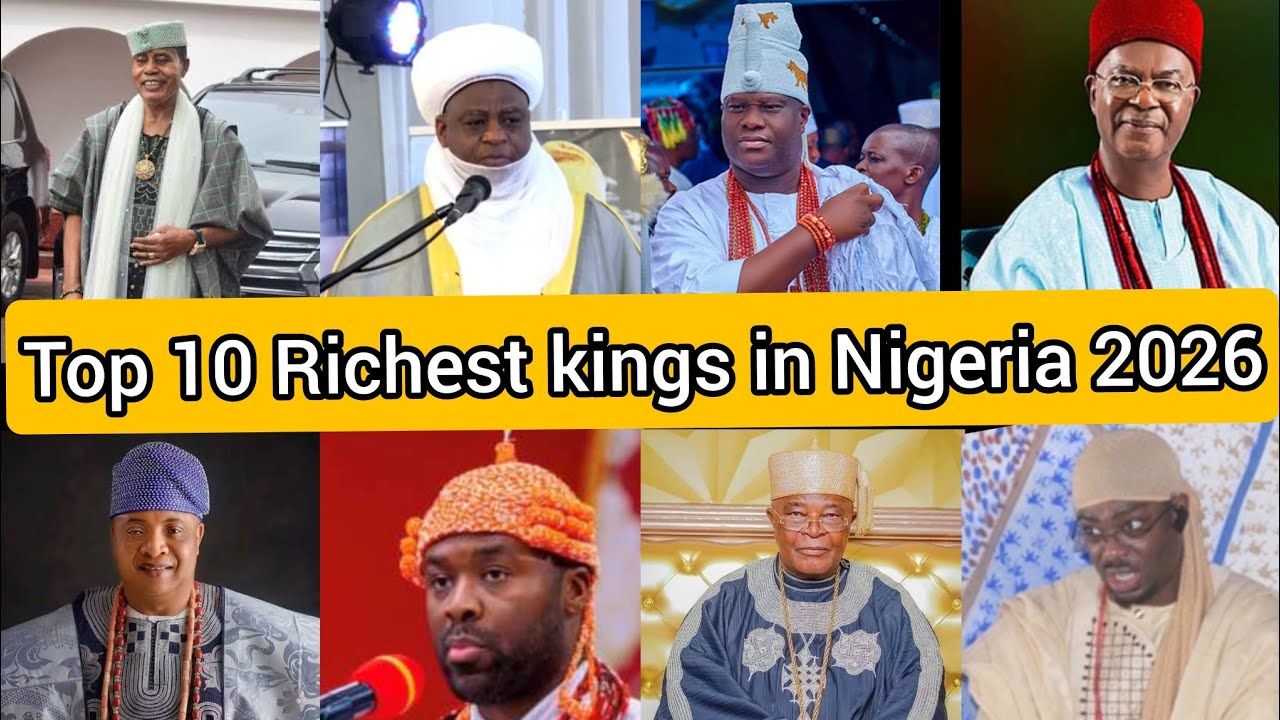 Top 10 Richest kings In Nigeria 2026, networth and source of income 