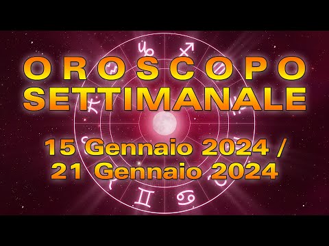 Oroscopo della Settimana dal 15 al 21 Gennaio 2024!