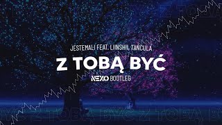 JestemAli feat. Liinshii, Tańcula - Z Tobą być (Nexo Bootleg)