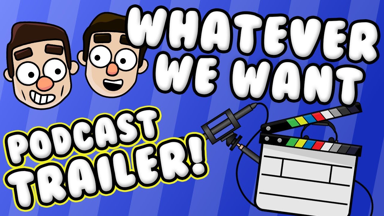 Whatever We Want Podcast Trailer!