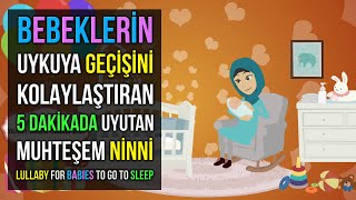 ♫ Bebeklerin Uykuya Geçişini Kolaylaştıran 5 Dakikada Uyutan Muhteşem  Ninni ♫ Baby Sleep Music