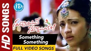 Something Something Video Song - Nuvvostanante Nenoddantana || Siddharth || Trisha