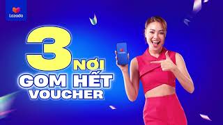 3 NƠI GOM HẾT VOUCHER TẠI APP LAZADA