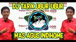 DJ TARIK UBUR-UBUR (mas agus Indihome)