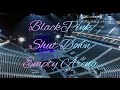 BLACKPINK Shut Down Empty Arena Effect рџЋ BLACKPINK Shut Down Empty Arena Effect рџЋ