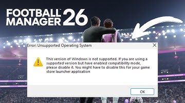 Football Manager 26: Error Unsupported Operating System | This version of Windows is not supported ✅