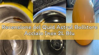 Recensione del Quid Astral Bollitore Acciaio Inox 2L Blu