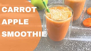 CARROT APPLE SMOOTHIE| QUICK & HEALTHY CARROT SMOOTHIE
