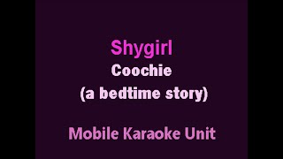 Shygirl - Coochie (a bedtime story) [Karaoke]