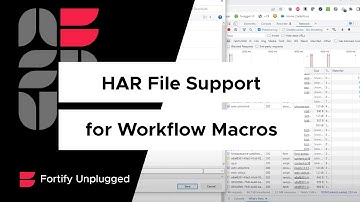 Fortify HAR File Support for Workflow Macros