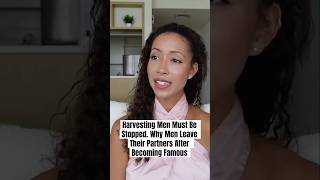 Why Men Who Get Famous Often Leave Their Partner. Protect Yourself From Harvesters