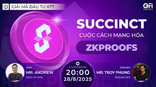 Succinct ($PROVE) Cuộc cách mạng hoá ZKProofs - [Giải Mã Đầu Tư #77]