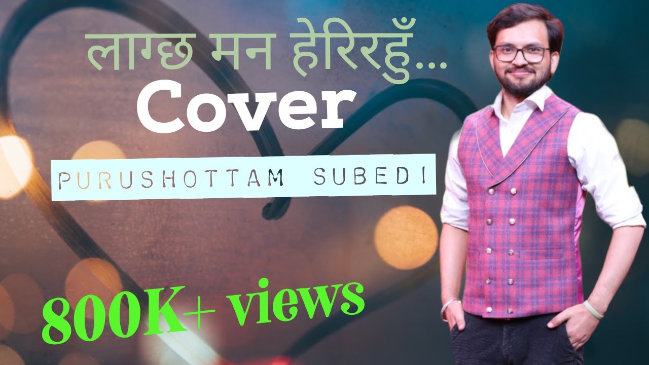 Lagchha Man Herirahu  Aanand Karki  Cover by Purushottam Subedi