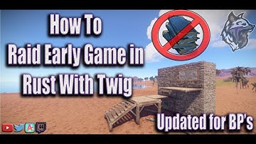 RUST Tips and Tricks  - How to raid with twig after  DEVBLOG 179 in early game