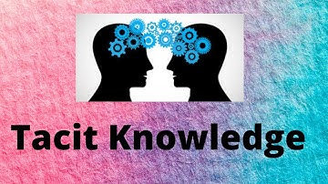 Tacit meaning | tacit knowledge ,their definition and example