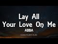 ABBA Lay All Your Love On Me Lyrics 