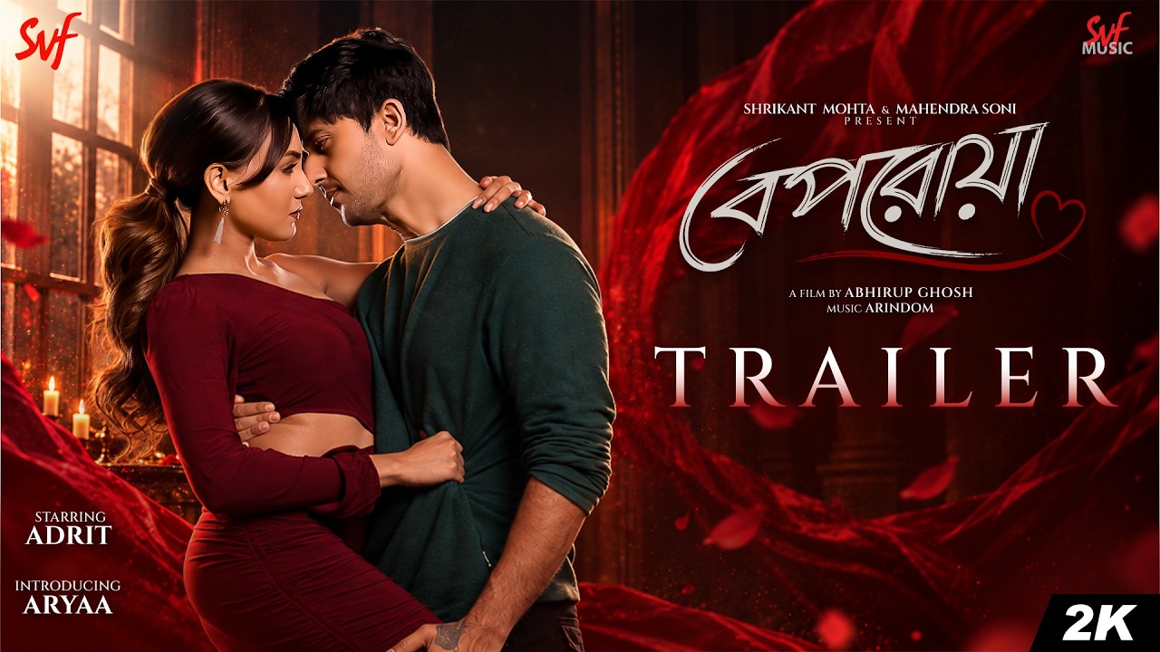 Beporoya (বেপরোয়া) | Official Trailer | Adrit, Aryaa | Abhirup Ghosh | Arindom | SVF