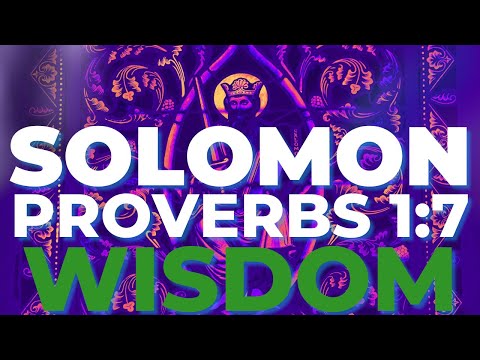 Solomon on Proverbs 1:7 - The Fear of the Lord is the Beginning of Knowledge
