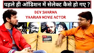 How to get select in audition | How to learn acting | Dev Sharma | Yaariyan movie | Joinfilms