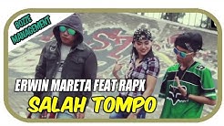 Erwin Mareta Feat RapX - Salah Tompo [Official Music Video] House Mix Ver  - Durasi: 5:40. 