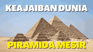 FAKTA SEJARAH PIRAMIDA MESIR - [ 7 KEAJAIBAN DUNIA KUNO ]