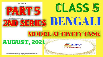 CLASS 5 BENGALI PART 5( 2ND SERIES)  AUGUST, 2021 MODEL ACTIVITY TASK