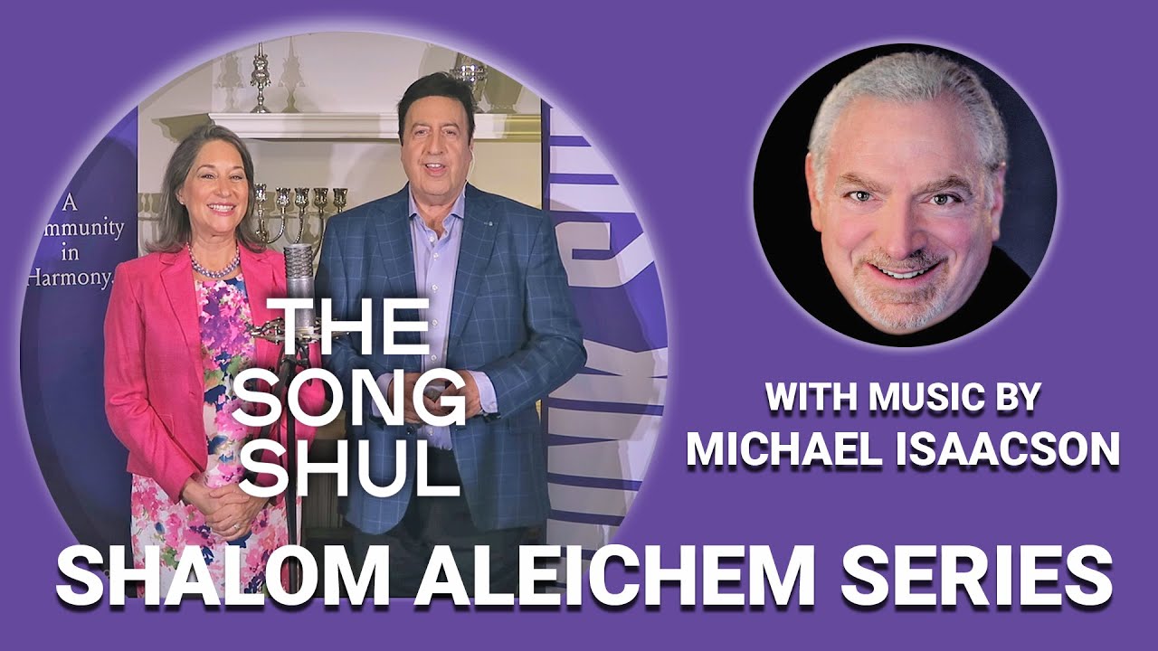 #10 Shalom Aleichem Series,  July 3, 2020 (THE SONG SHUL AT HOME)