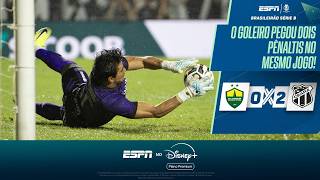 LOUCURA GOLEIRO DO CEARA PEGA DOIS PENALTIS E FAZ MILAGRE CONTRA O CUIABA NA SER