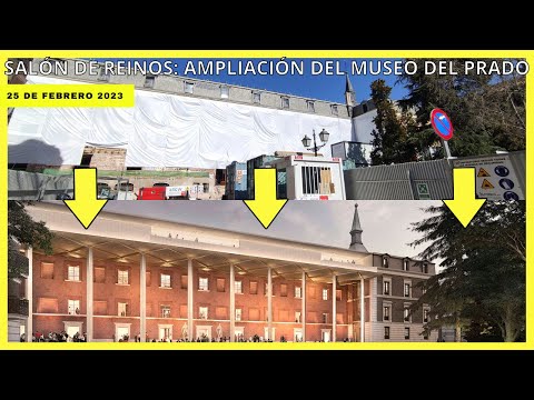 🚧 AMPLIACIÓN DEL MUSEO DEL PRADO: OBRAS EN EL SALÓN DE REINOS | 25 DE FEBRERO DE 2023 🚧