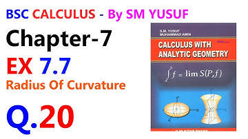 Bsc Calculus Ex 7.7 Q20 | Radius Of Curvature | Calculus By SM Yusuf Chapter 7 | UOT