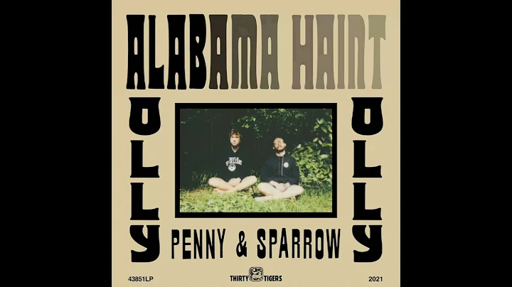 Penny & Sparrow - Alabama Haint