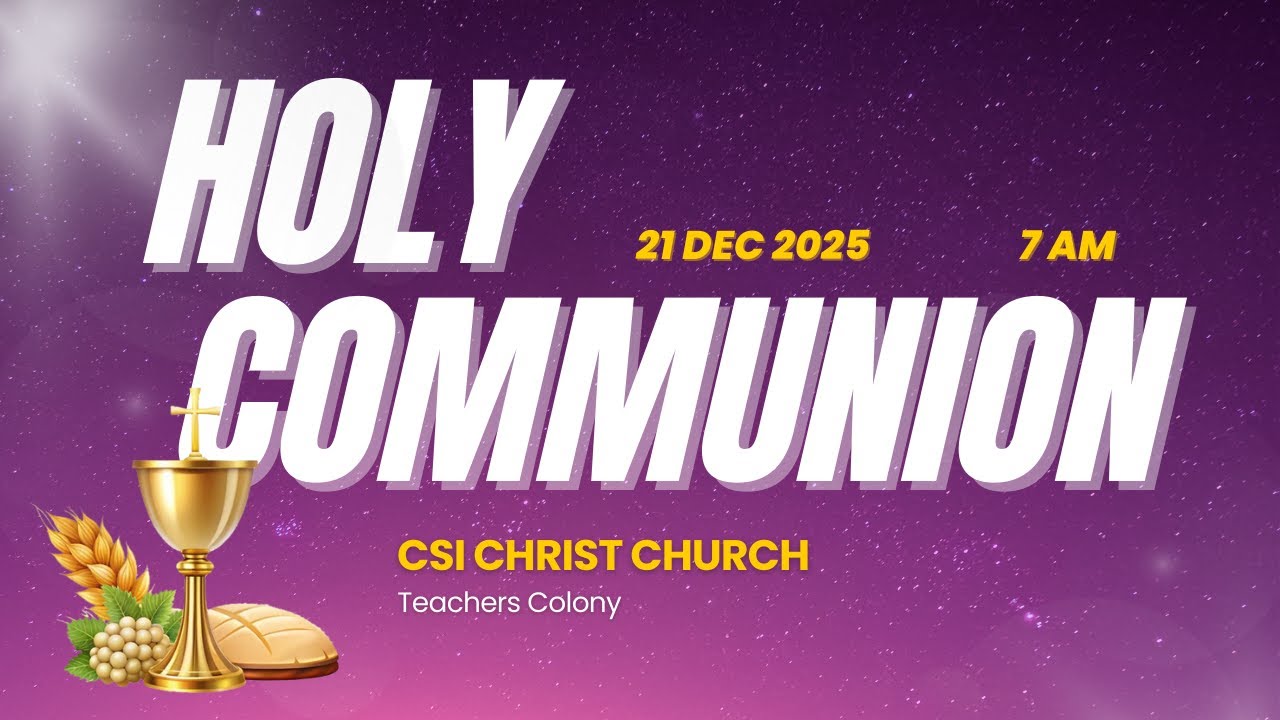 HOLY COMMUNION | 7 AM | 21.12.2025 | CSI-TND - CSI CHRIST CHURCH ...