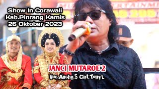 Janci Mutaroe 2 ~ Cipt.Tony L ~ Voc.Ancha.S ~ Music.Sandy Restu ~ Show In Corawali Kab.Pinrang.