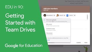 EDU in 90: Getting Started with Team Drives