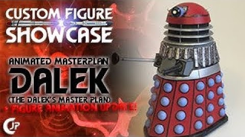 Custom Figure Showcase : Animated Masterplan Dalek (Dalek’s Master Plan) + FIGURE ANIMATION UPDATE!