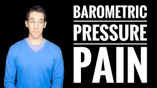 Pain Caused by Changes in Barometric Pressure