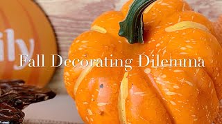 Fall Decorating Dilemma || I DID A THING 🤦🏻‍♂️ || Rush Decorating || Fall 2019