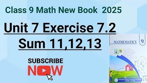 Class 9 Math | Chapter 7 | Exercise 7.2 Sum no 11,12,13 | 9th Class Maths Exercise 7.2 Q 11,12,13