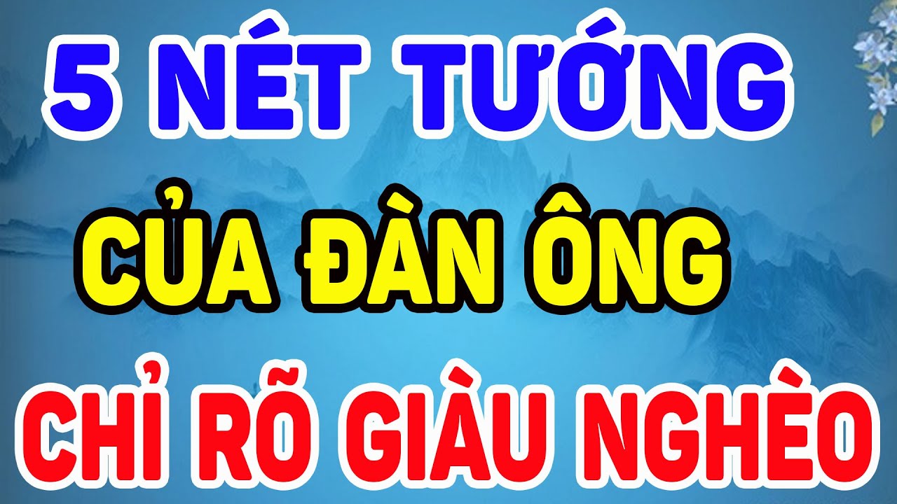 Outline Video 7 Nét Tướng Tai Của Đàn Ông, Khổ Cực 3 Đời Phụ Nữ Nhất Định Tránh Xa|NTG