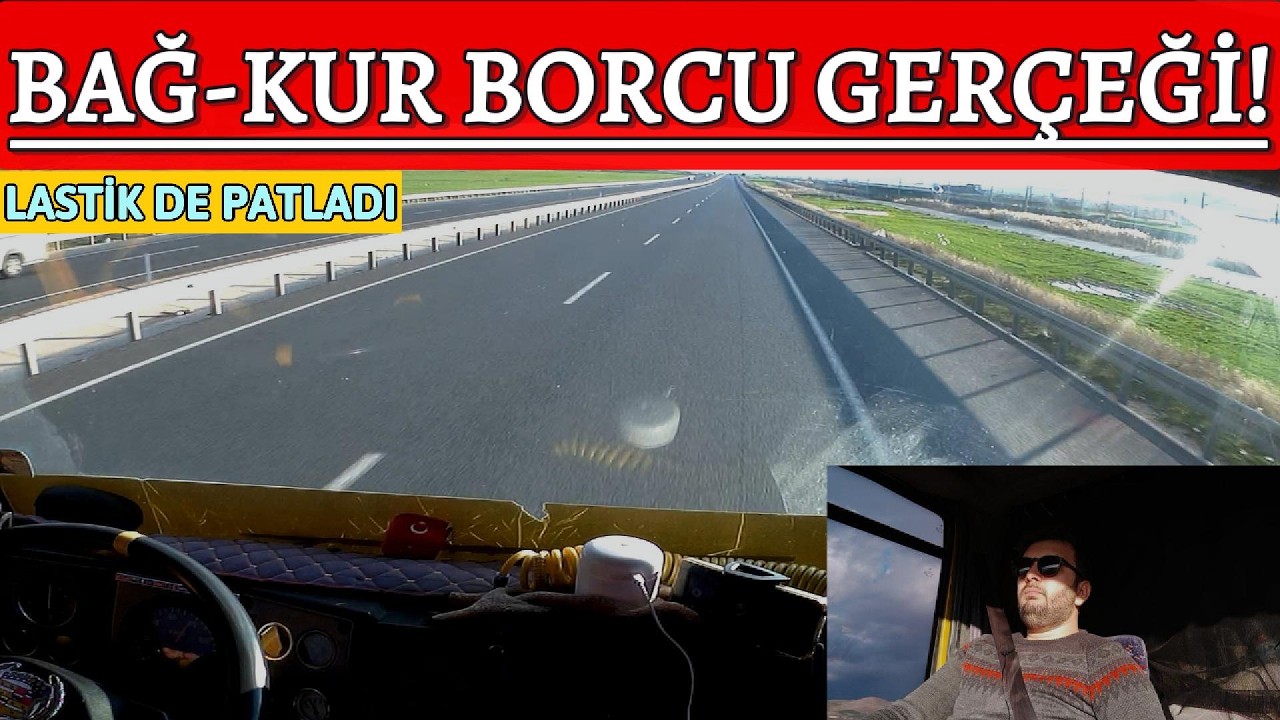 3 SENEDE ÖDEMEDİĞİM BAĞ-KUR BORCUM NE KADAR OLDU ? | LASTİĞİM PATLADI | FORD CARGO 2520