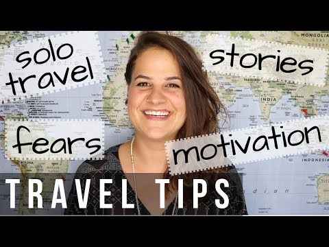 TRAVEL TIPS FOR BEGINNERS, SOLO TRAVEL, FEARS, MOTIVATION TRAVEL TIPS FOR BEGINNERS, SOLO TRAVEL, FEARS, MOTIVATION