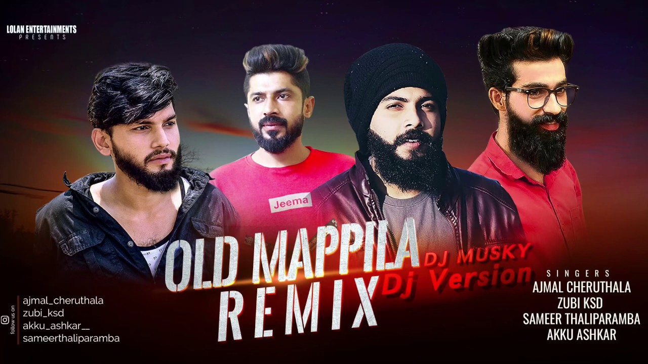 OLD MAPPILA REMIX VOL 2 DJ MUSKY  AJMAL CHERUTHALA  ZUBI KSD  AKKU ASHKAR  SAMEER THALIPARAMBA