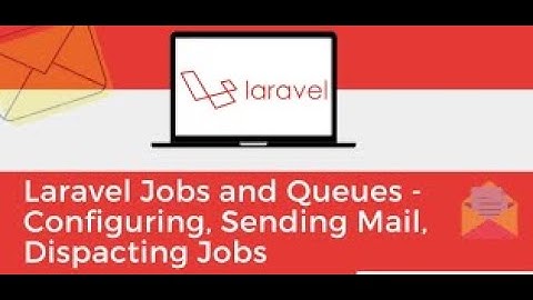 ارسال مليون  بريد الكتروني  في لارافل عن طريق استخدام7    laravel queues and background jobs