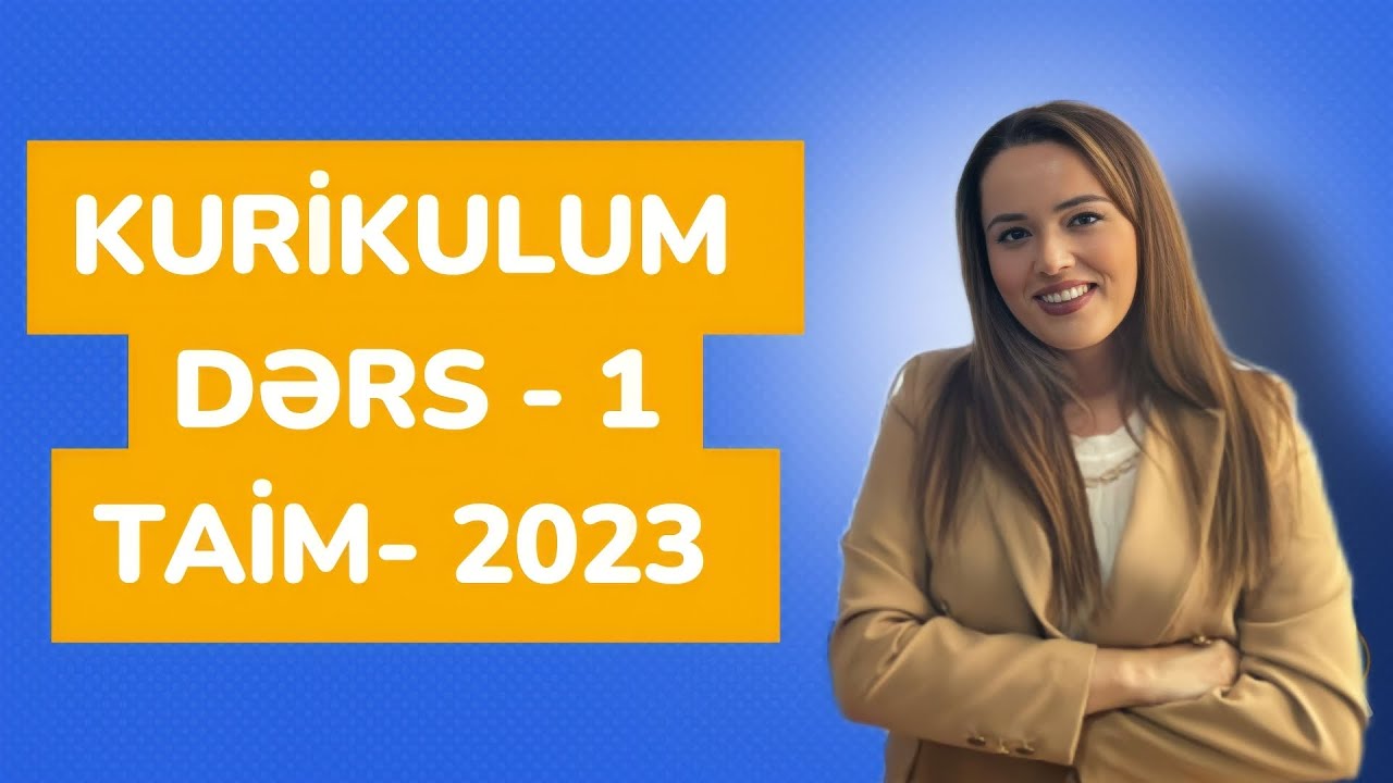 KURIKULUM Dərs-1 (TAIM-2023)
